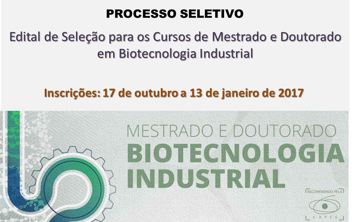 Edital de Seleção para o Mestrado e o Doutorado em Biotecnologia Industrial