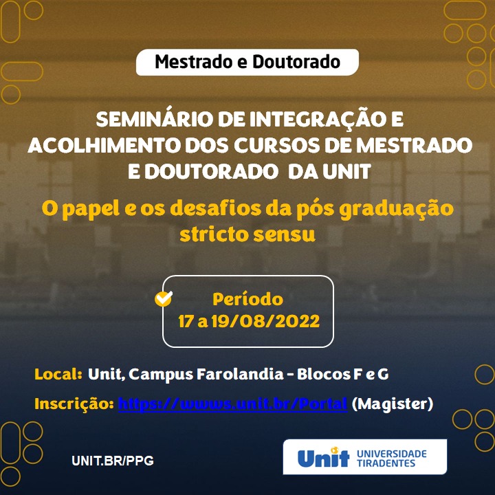 PPgPE/UNIT promove I Seminário de Integração e Acolhimento dos Cursos de Mestrado e Doutorado da Universidade Tiradentes