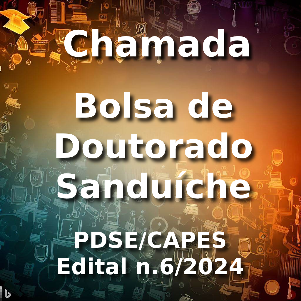 [:pt]Bolsa de Doutorado Sanduíche – PDSE/CAPES – Edital 6/2024[:]