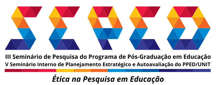 III Seminário de Pesquisa do Programa de Pós-Graduação em Educação- (SEPED/PPED) e do V Seminário Interno de Planejamento Estratégico e Autoavaliação do PPED/UNIT