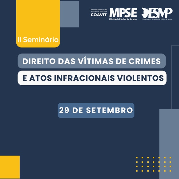 PPGD-UNIT convida para II Seminário sobre Direito das Vítimas de Crimes e Atos Infracionais Violentos