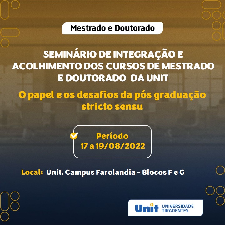PPgPE/UNIT promove I Seminário de Integração e Acolhimento dos Cursos de Mestrado e Doutorado da Universidade Tiradentes